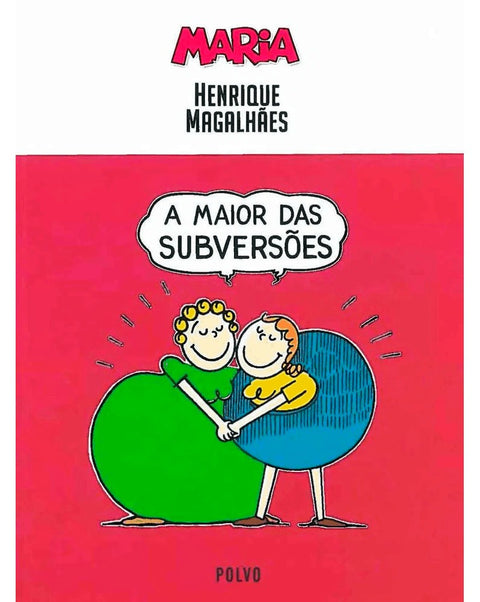 MARIA – A MAIOR DAS SUBVERSÕES