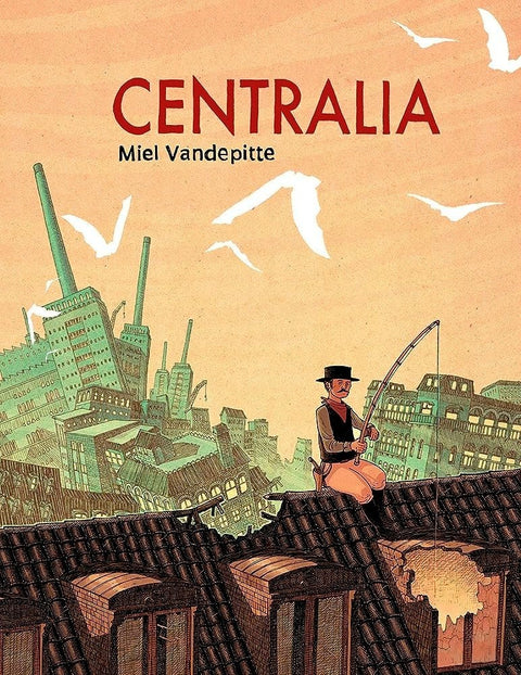 Centralia, de Miel Vandepitte