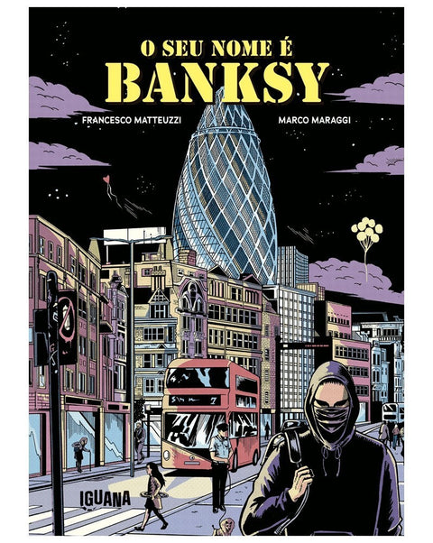 O seu nome é Bansky, de Francesco Matteuzzi e Marco Maraggi (Ed. Portuguesa, Capa Dura)