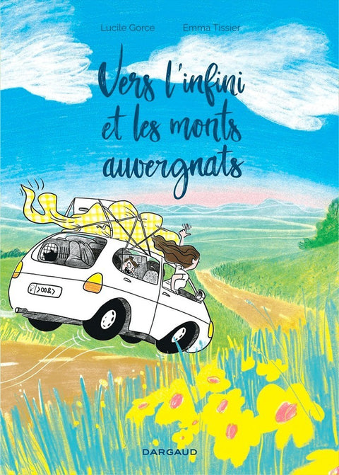 Vers L'Infini et les Monts Auvergnats, de Lucille Garce e Emma Tissier (Ed. Francesa)