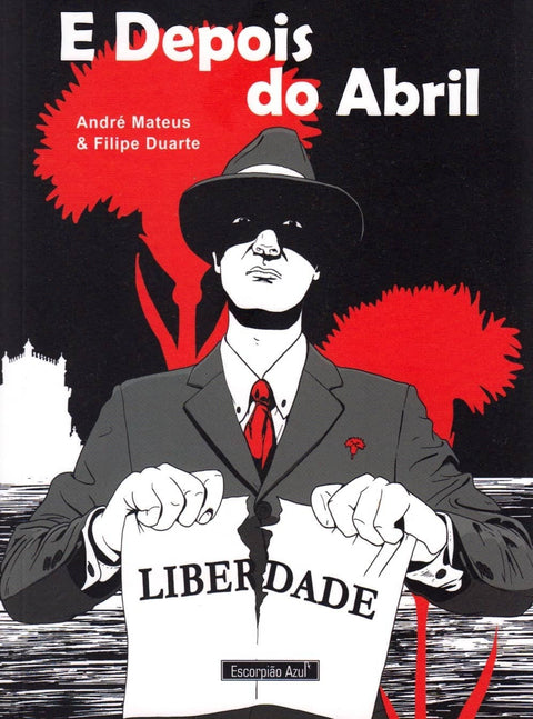 E Depois Do Abril, de André Mateus & Filipe Duarte