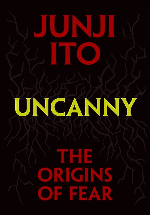 Uncanny - The Origins of Fear, de Junji Ito (capa dura)