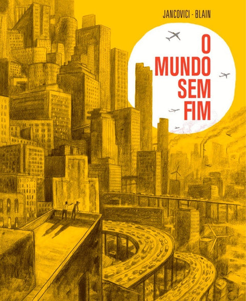 O Mundo sem Fim, de Jancovici e Blain (Ed. Portuguesa, capa dura)