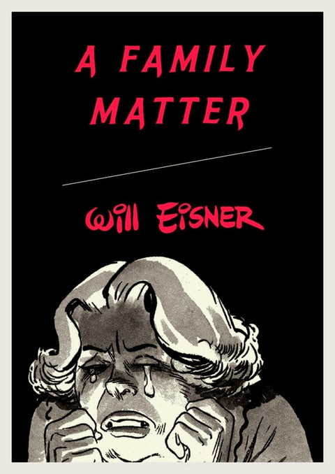 Will Eisner: A Family Matter (Ed. em inglês, capa mole)