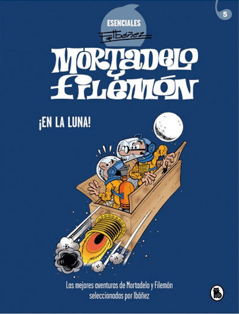 Mortadelo y Filemón: En La Luna! - Esenciales F.Ibañez Vol.05  (Ed. em Castelhano)