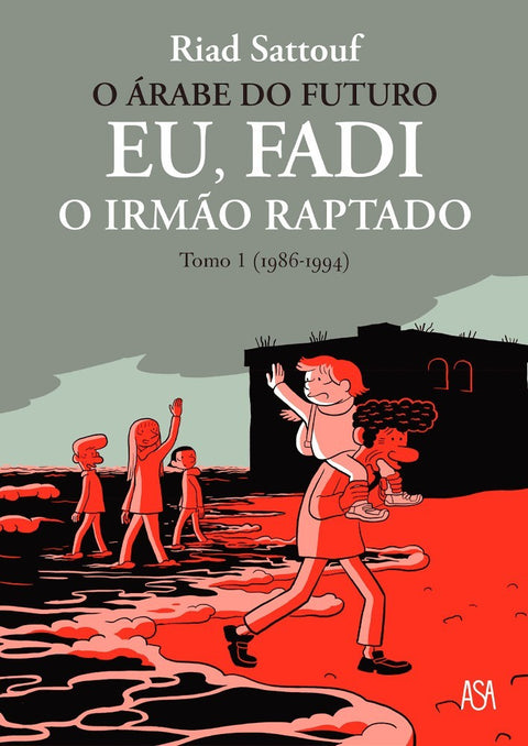 O Árabe do Futuro: Eu, Fadi - O Irmão Raptado Tomo 1 (1986-1994), de Riad Sattouf