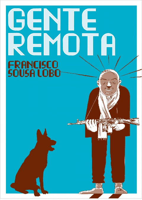 Gente Remota, de Francisco Sousa Lobo