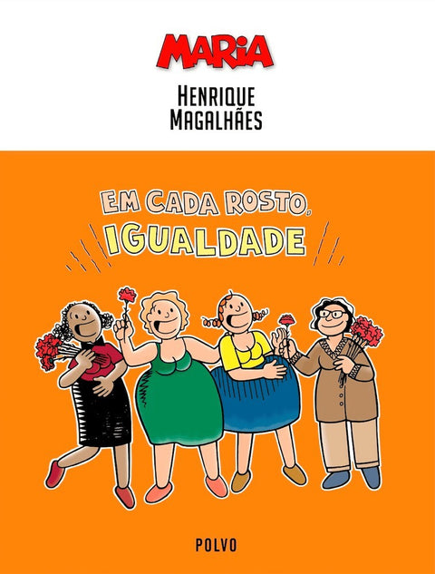 Maria: Em Cada Rosto Igualdade, de Henrique Magalhães