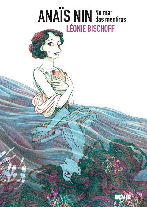 Anaïs Nin no Mar das Mentiras, de Léonne Bischoff (Ed. Portuguesa, Capa Dura)