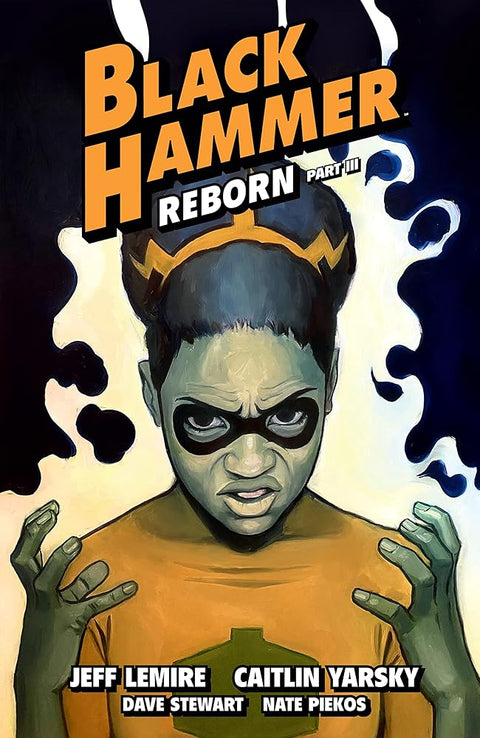 Black Hammer Volume 7: Reborn Part Three cover image